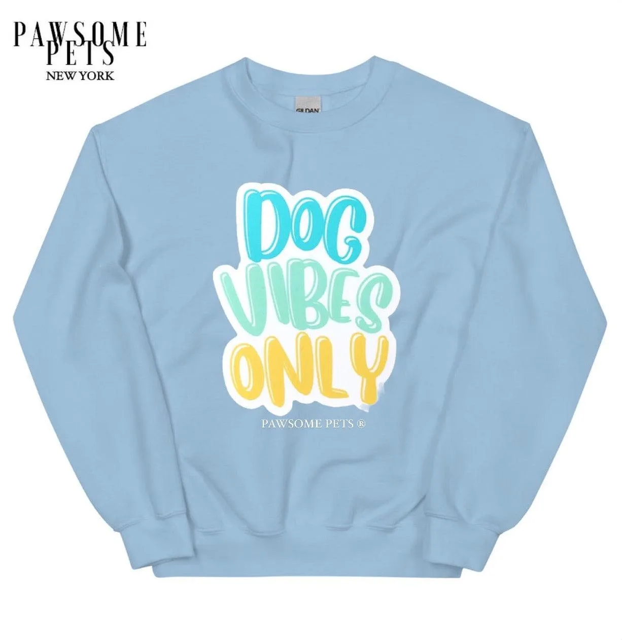 SWEATSHIRT - DOG VIBES ONLY
