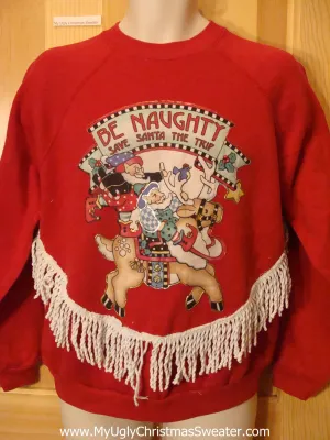 Tacky Cheap Christmas Sweatshirt BE NAUGHTY
